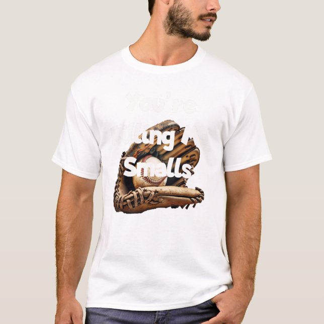 Du dödar mig Smalls. T Shirt (Framsida)