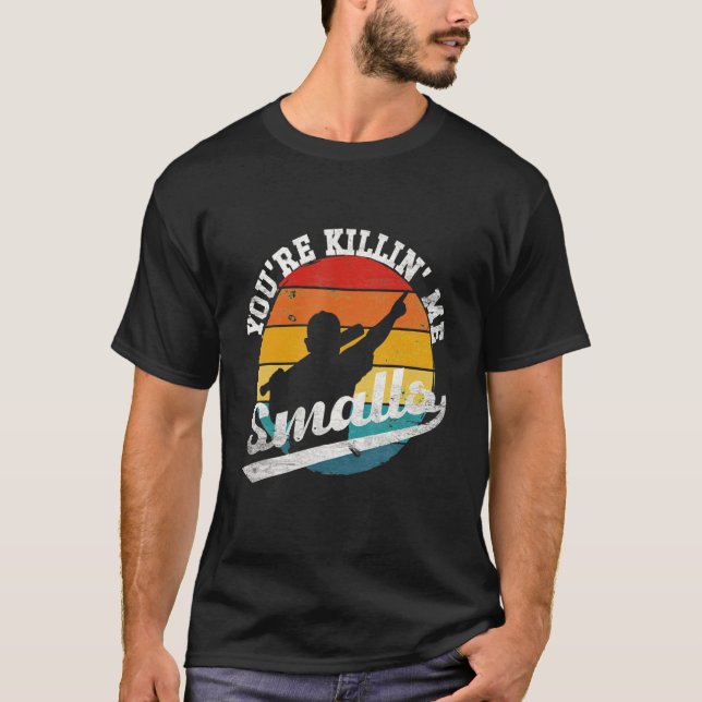 Du dödar mig Smalls T Shirt (Framsida)