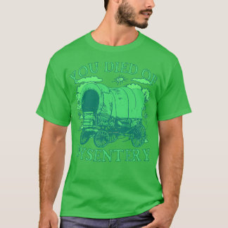 Du dog av Dysentery Funny Oregon Classic Western T Shirt