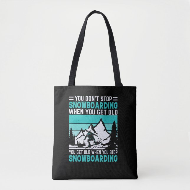 du_don_t_stop_snowboarding_when_you_get_old_you_g tygkasse (Framsida)