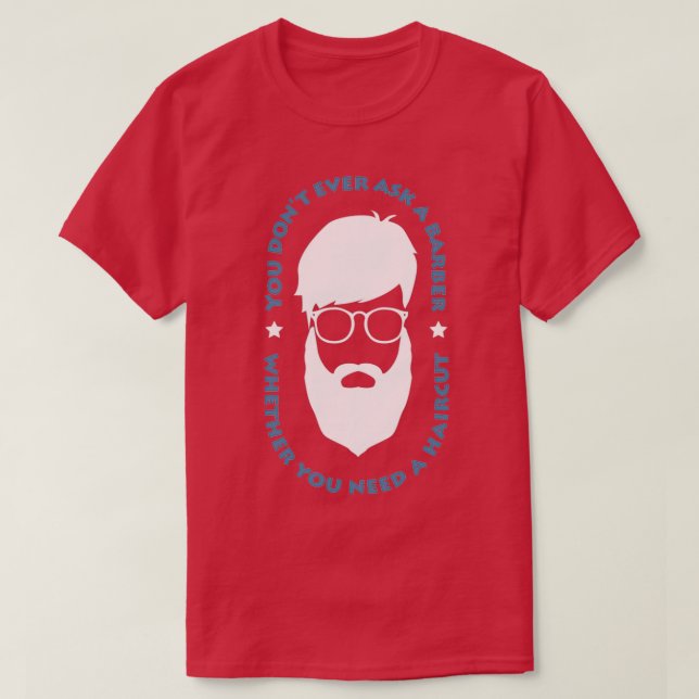 Du Donx27t frågar ett barberskägg och barber T Shirt (Design framsida)