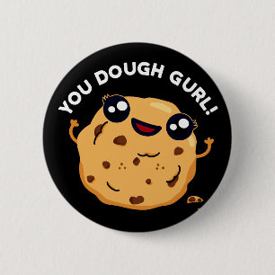 Du Dough Gurl Funny Baking Pun Mörk BG Knapp