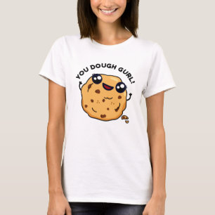 Du Dough Gurl Funny Baking Pun T Shirt