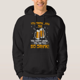 Du dricker du dör du dricker inte du dör också hoodie