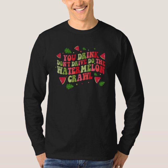 Du dricker kör inte gör Watermelon Crawl Wate T Shirt (Framsida)