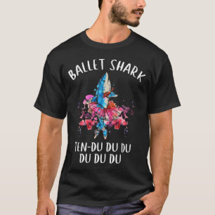 du du du du för baletthaj tio gullig dans t shirt
