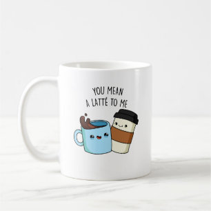 Du Elak en latte åt mig... Kaffemugg