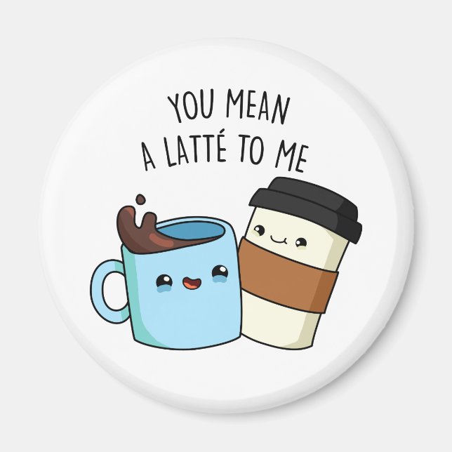 Du Elak en latte åt mig... Magnet (Framsidan)