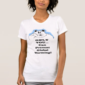 Du endast… kan förhindra global värme t-shirt
