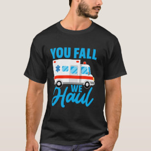 Du faller vi bogserar Design för en akutmedicinsk T Shirt