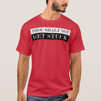 Du får inte fastna t shirt