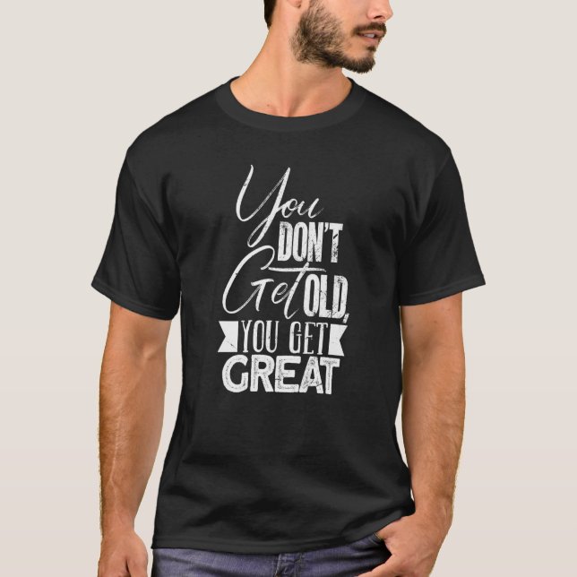Du får inte gamla dig Underbar - 50-årsdagen före T Shirt (Framsida)