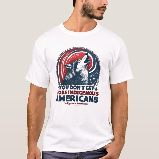 Du får inte mer amerikanskt än ursprungsamerikansk t shirt (Framsida)