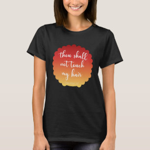 Du får inte röra min hårkanten 247 t shirt