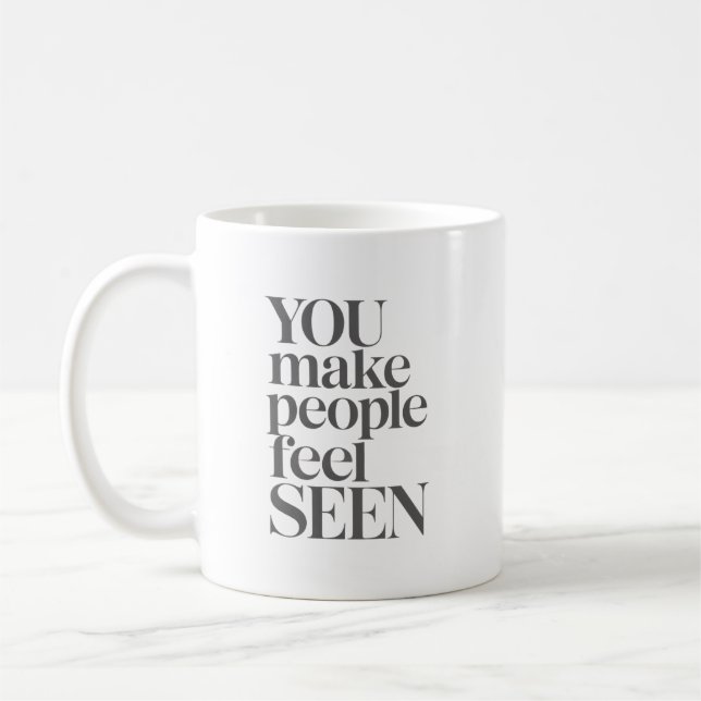 Du får människor att känna sig sedda Inspirerande  Kaffemugg (Vänster)