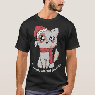 Du får Meow Feel Alive julklapp Santa Hat en T Shirt