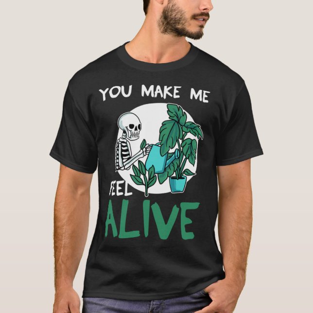 Du får mig att känna mig levande  trädgårdsfabrik t shirt (Framsida)