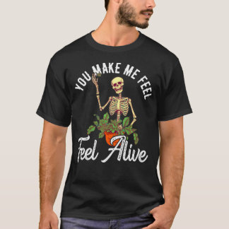 Du Får Mig Att Känna Mig Levande Växt Skelett Träd T Shirt