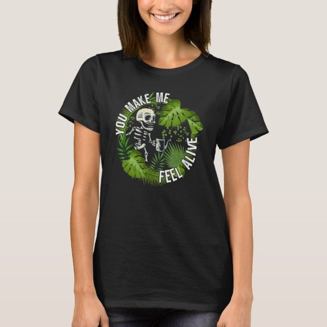 Du får mig att känna mig levande   växter t shirt (Framsida)