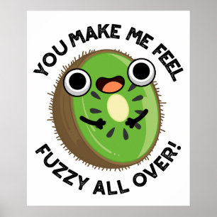 Du får mig att känna mig suddig över hela fruktköt poster