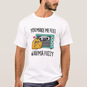 Du får mig att känna mig varm och Fuzzy Funny Oven T Shirt
