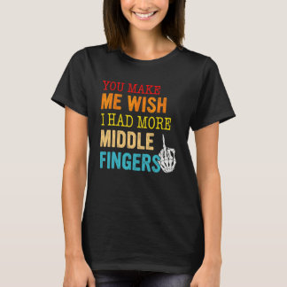 Du Får Mig Att Önska Att Jag Hade Fler Mellanfingr T Shirt