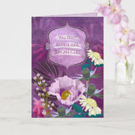  Du får Moody att se magnifik ut Grattiskort Kort