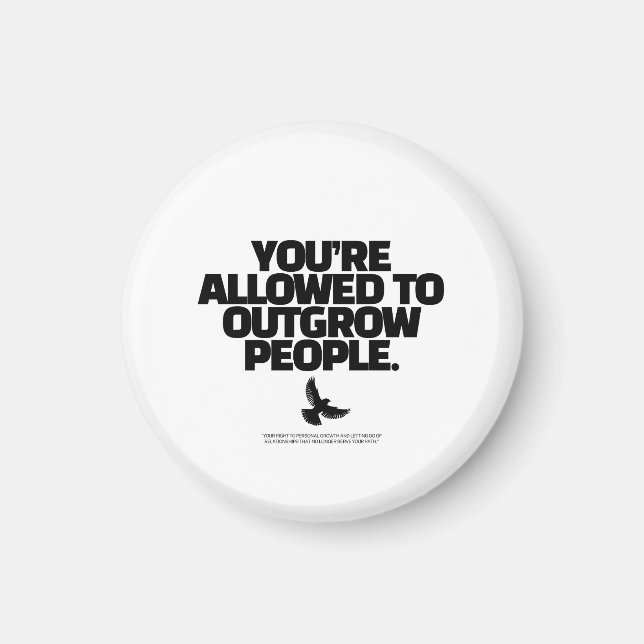 Du Får Växa Förbi Människor - Freedom Design Magnet (Framsidan)