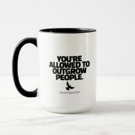 Du Får Växa Förbi Människor - Freedom Design Mugg