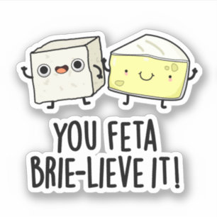 Du Feta Brie-lieve It Funny Cheese Pun Klistermärken