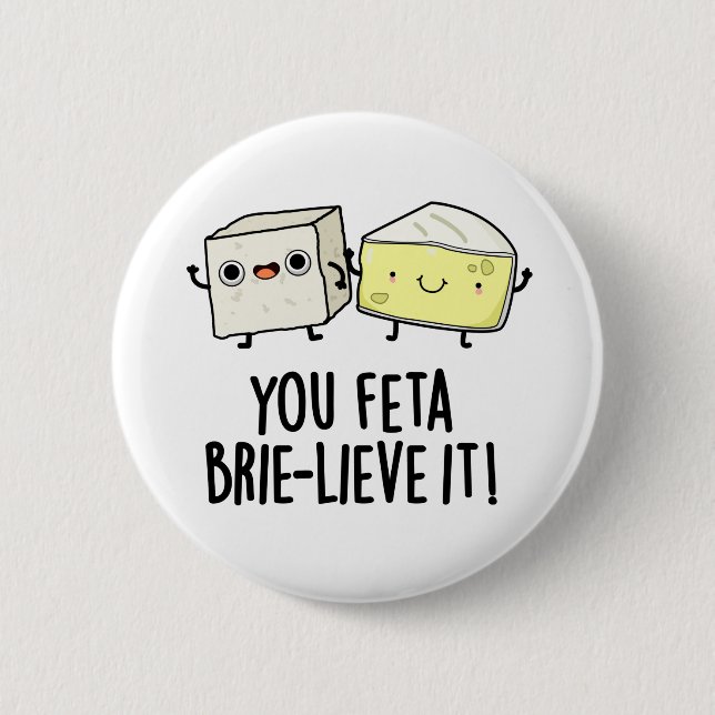 Du Feta Brie-lieve It Funny Cheese Pun Knapp (Framsida)