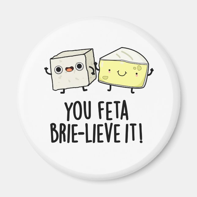 Du Feta Brie-lieve It Funny Cheese Pun Magnet (Framsidan)