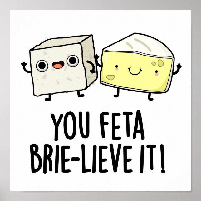 Du Feta Brie-lieve It Funny Cheese Pun Poster (Framsidan)