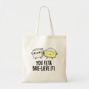 Du Feta Brie-lieve It Funny Cheese Pun Tygkasse