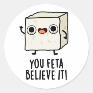 Du Feta tror att det är roligt att se Cheese Pun Runt Klistermärke