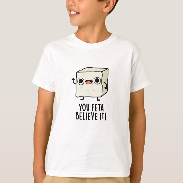 Du Feta tror att det är roligt att se Cheese Pun T Shirt (Framsida)