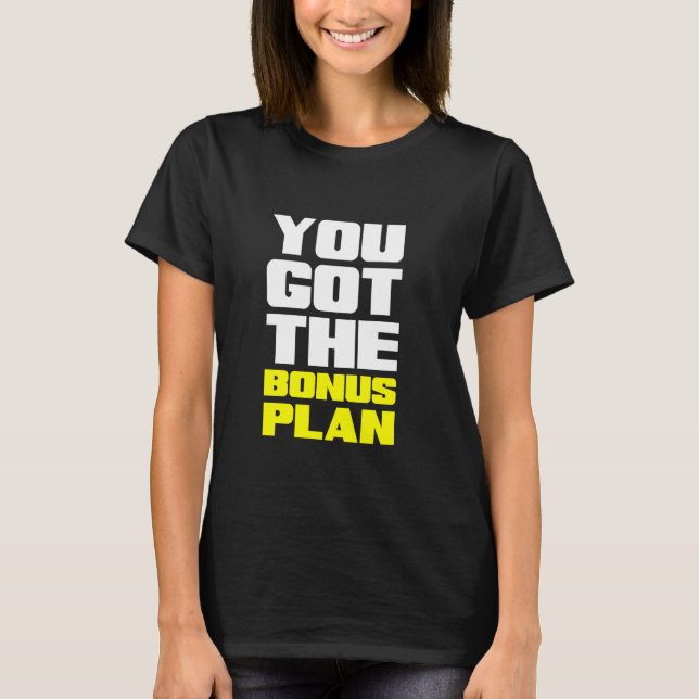 Du Fick Bonusplanen Motiverande Kul T Shirt (Framsida)