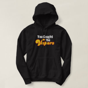 Du fick förångarna hoodie