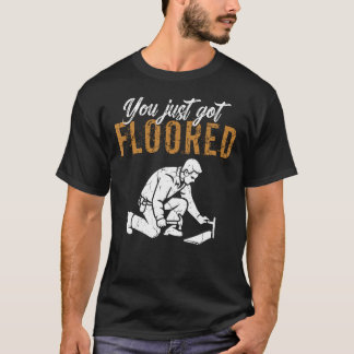 Du Fick Just Golv Golvläggare Golv Inst T Shirt