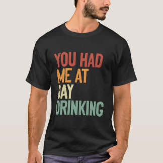 Du fick mig att dricka alkohol på dagen. t shirt
