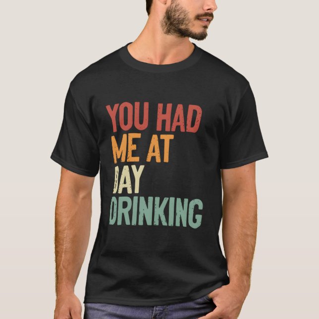 Du fick mig att dricka alkohol på dagen. t shirt (Framsida)