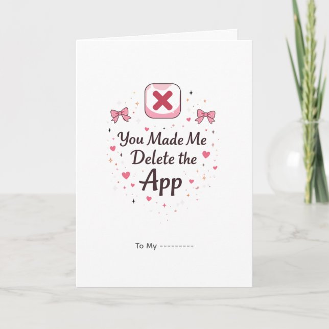 Du Fick Mig Att Radera Appen Roligt Valentinsdesig Kort (Framsida)