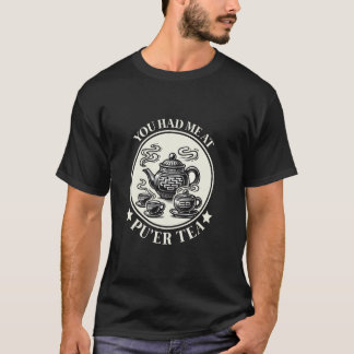 Du Fick Mig För Pu'er Te Kinesisk Asiatisk Tekultu T Shirt