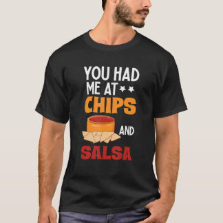 Du Fick Mig Med Chips Och Salsa  Matlovers Salsa T Shirt