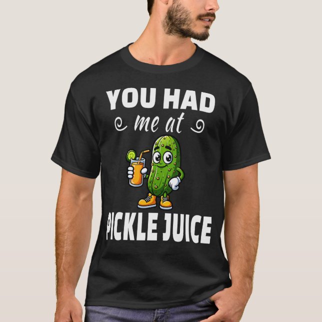 Du Fick Mig Med Pickle Juice T Shirt (Framsida)
