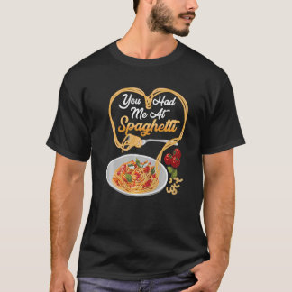 Du Fick Mig Med Spaghetti Rolig Italiensk Mat Älsk T Shirt