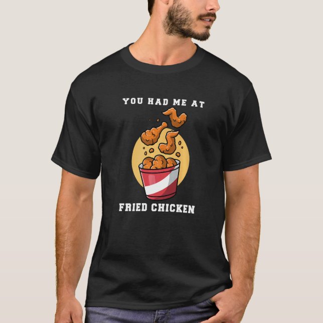 Du Fick Mig Med Stekt Kyckling T Shirt (Framsida)