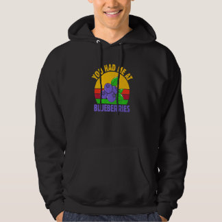 Du Fick Mig Vid Blåbärsfrukt  Blåbär Hoodie