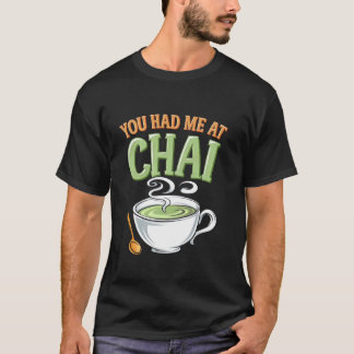 Du Fick Mig Vid Chai Te Kaffeälskare Chai Te Män T Shirt
