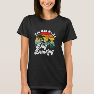 Du Fick Mig Vid Dagsdrinkande Retro Strand Sommar T Shirt